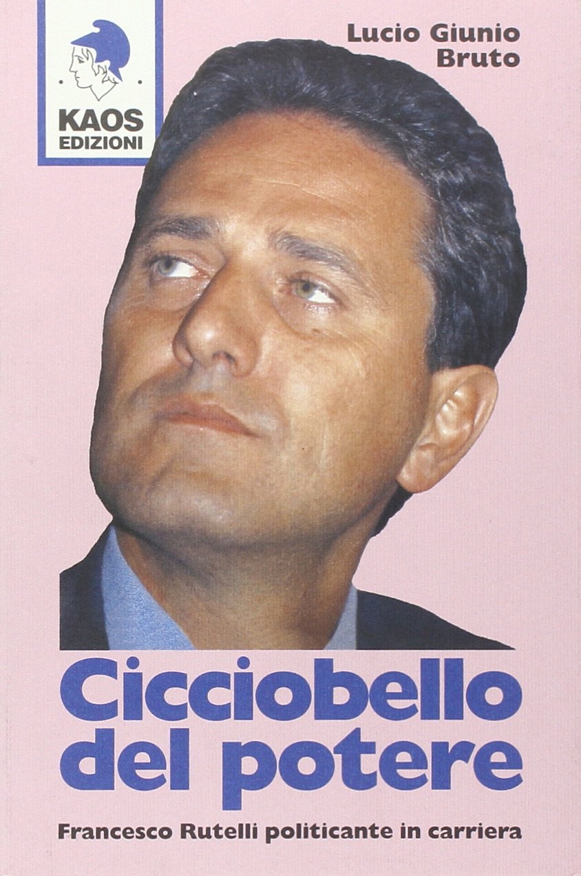 Cicciobello del potere. Francesco Rutelli politicante in carriera Memories
