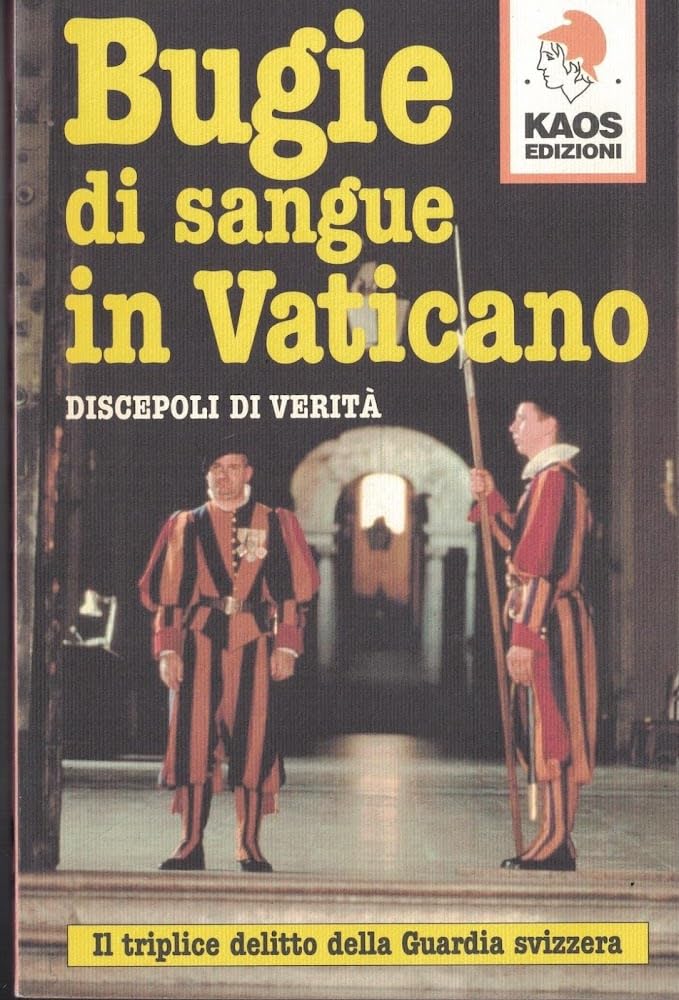 Bugie di sangue in Vaticano. Il triplice delitto della guardia svizzera Crime & Thrillers