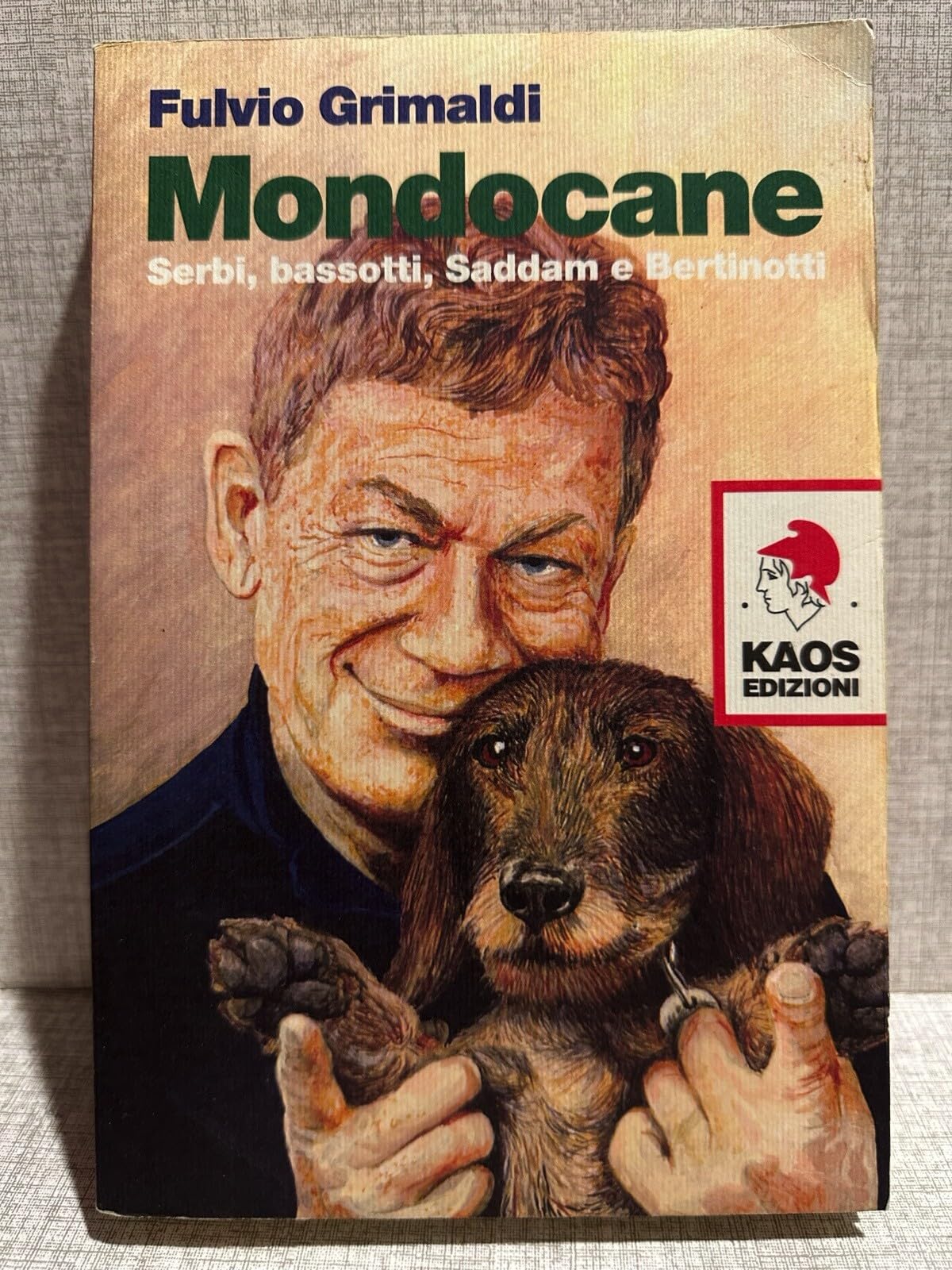 Mondocane. Serbi, bassotti, Saddam e Bertinotti book