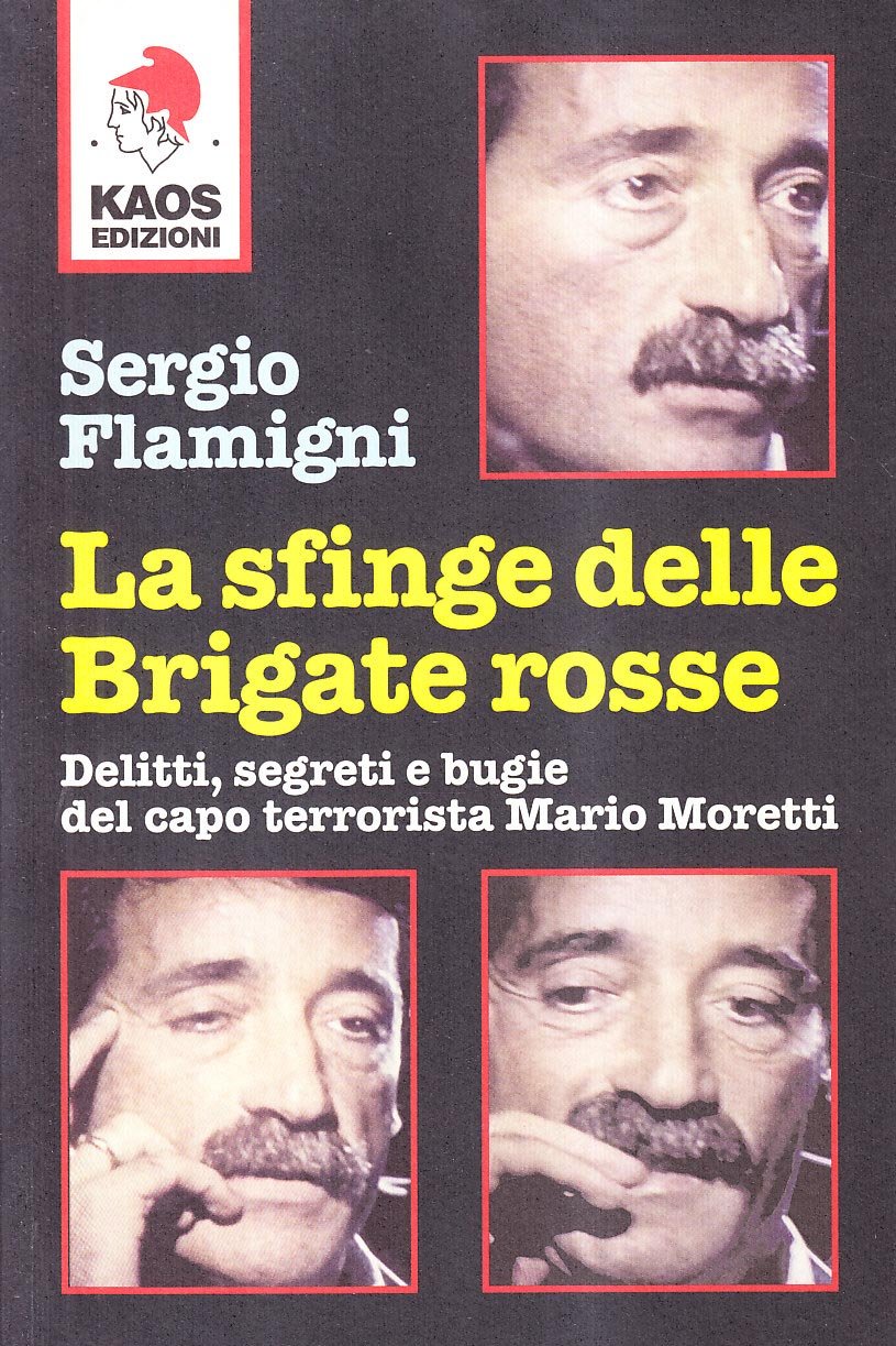 La sfinge delle Brigate Rosse. Delitti, segreti e bugie del capo terrorista Mario Moretti book