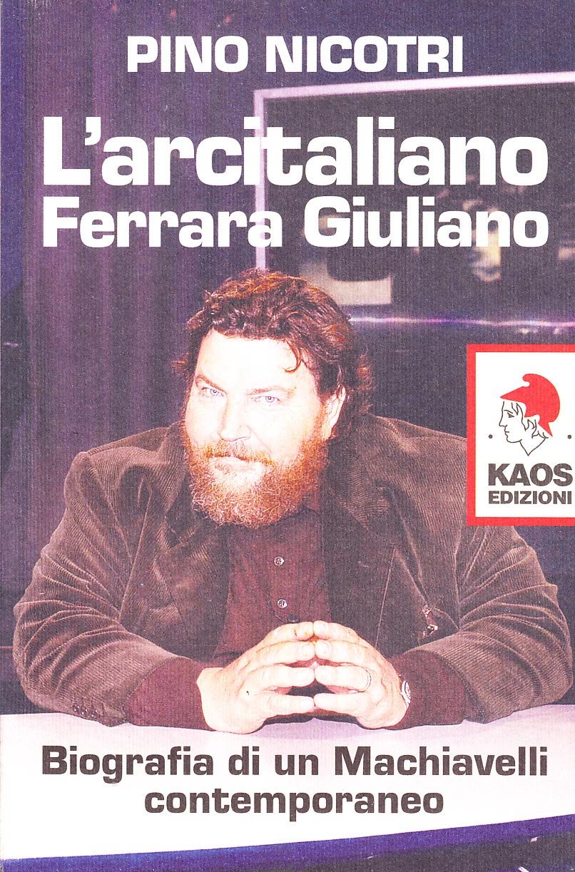 L' arcitaliano Ferrara Giuliano. Biografia di un Machiavelli contemporaneo Children's books