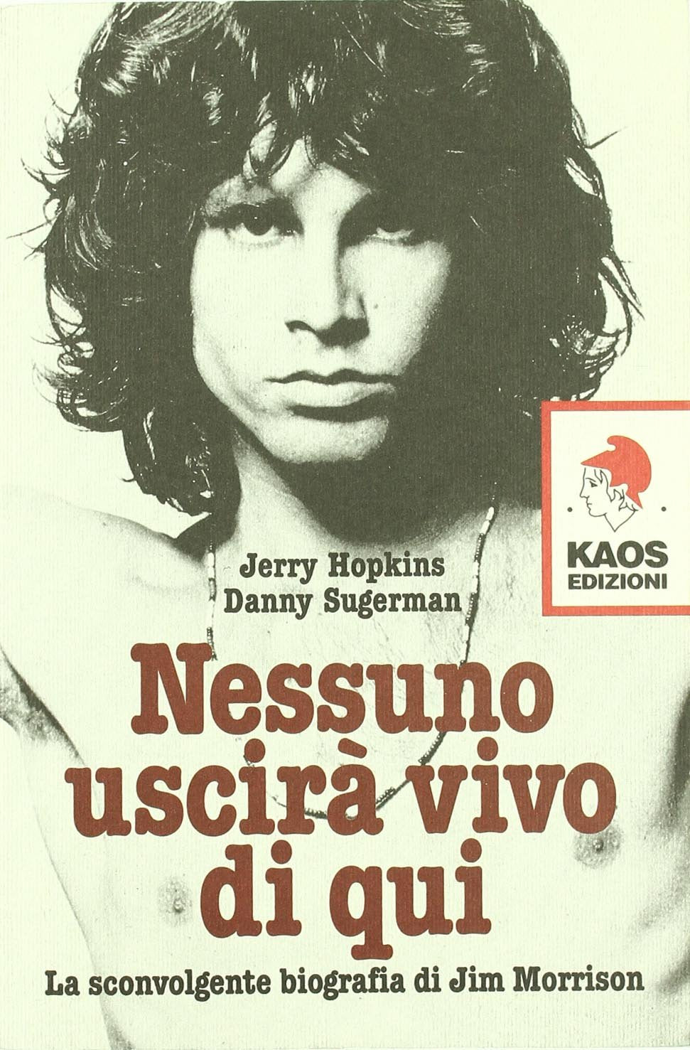 Nessuno uscirà vivo di qui. La sconvolgente biografia di Jim Morrison book
