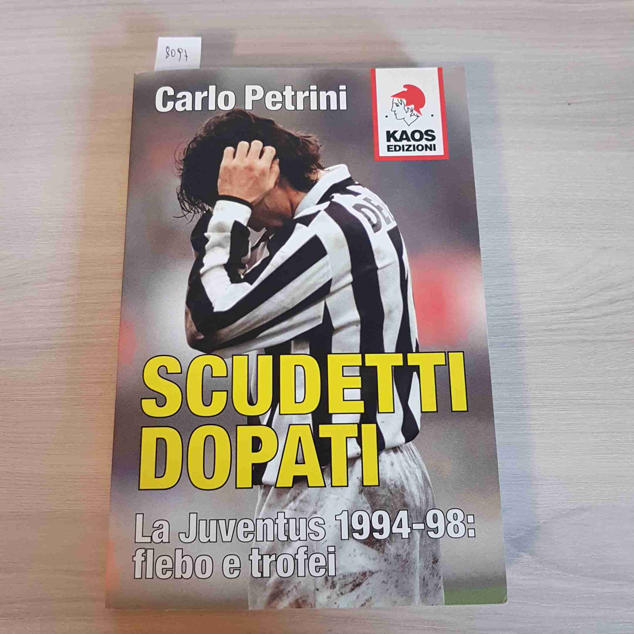 Scudetti dopati. La Juventus 1994-98: flebo e trofei book