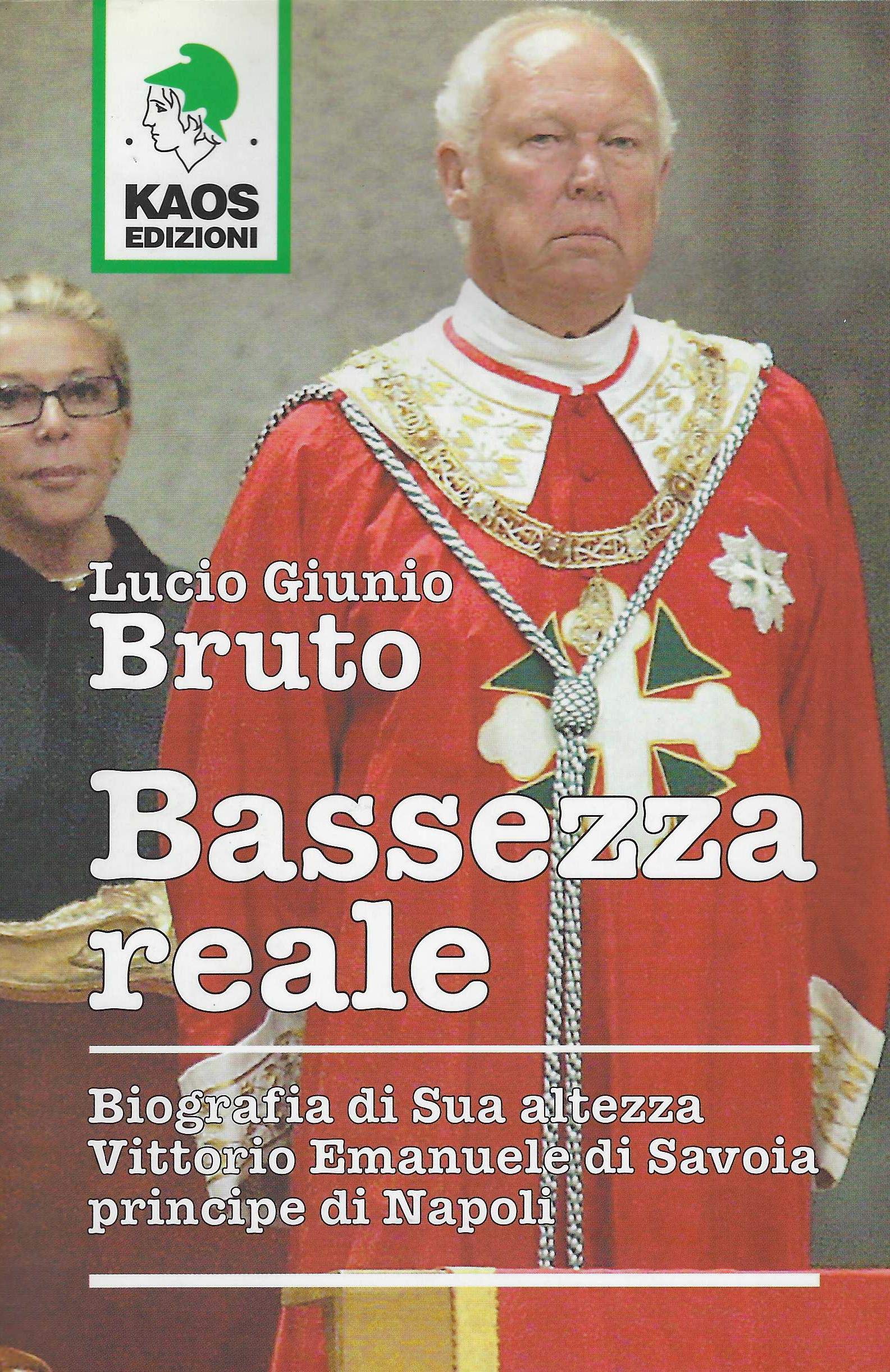 Bassezza reale. Biografia di Sua Altezza Vittorio Emanuele di Savoia principe di Napoli book