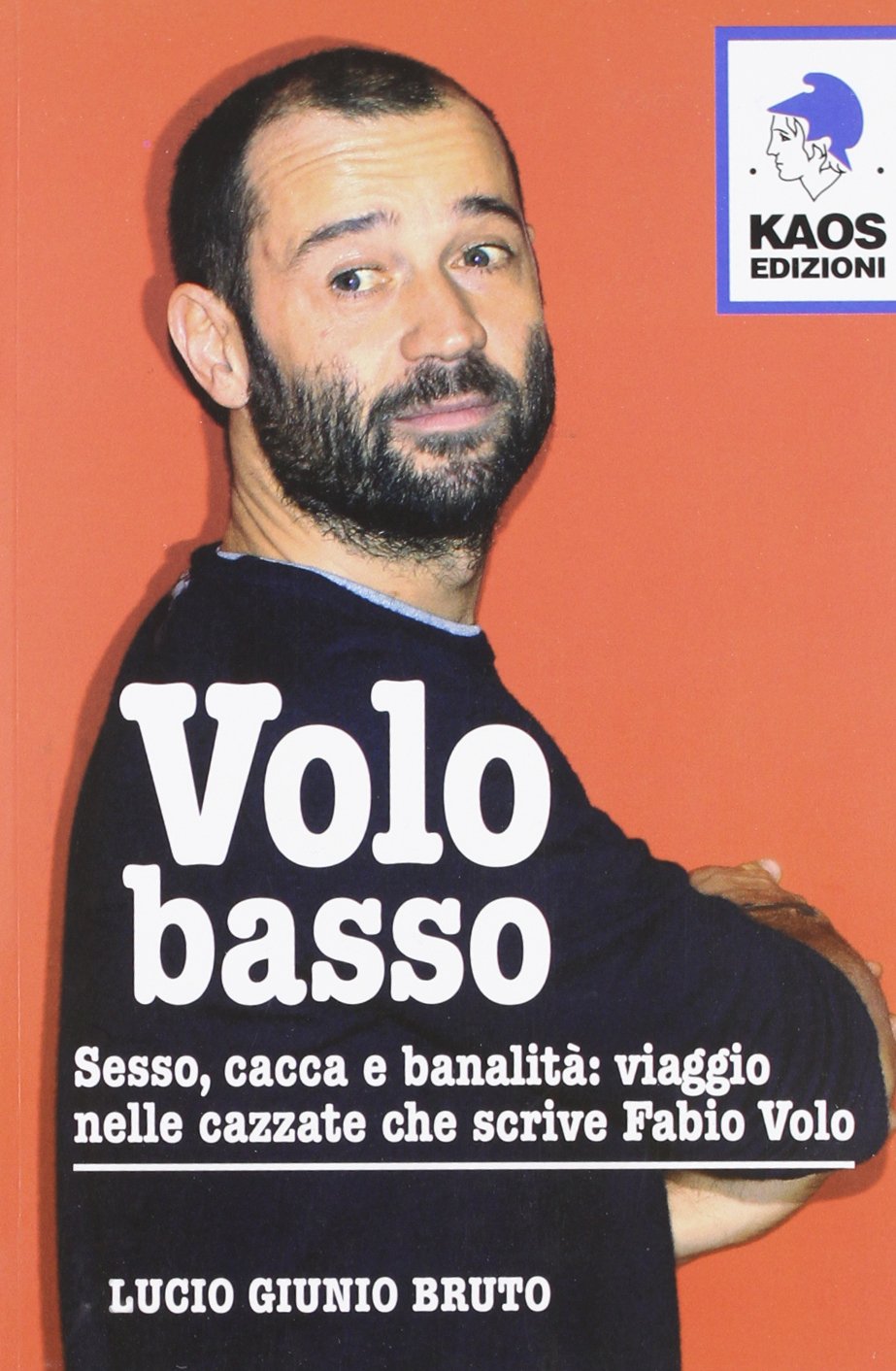 Volo basso. Sesso, spinelli e banalità: viaggio nelle cazzate che scrive Fabio Volo book