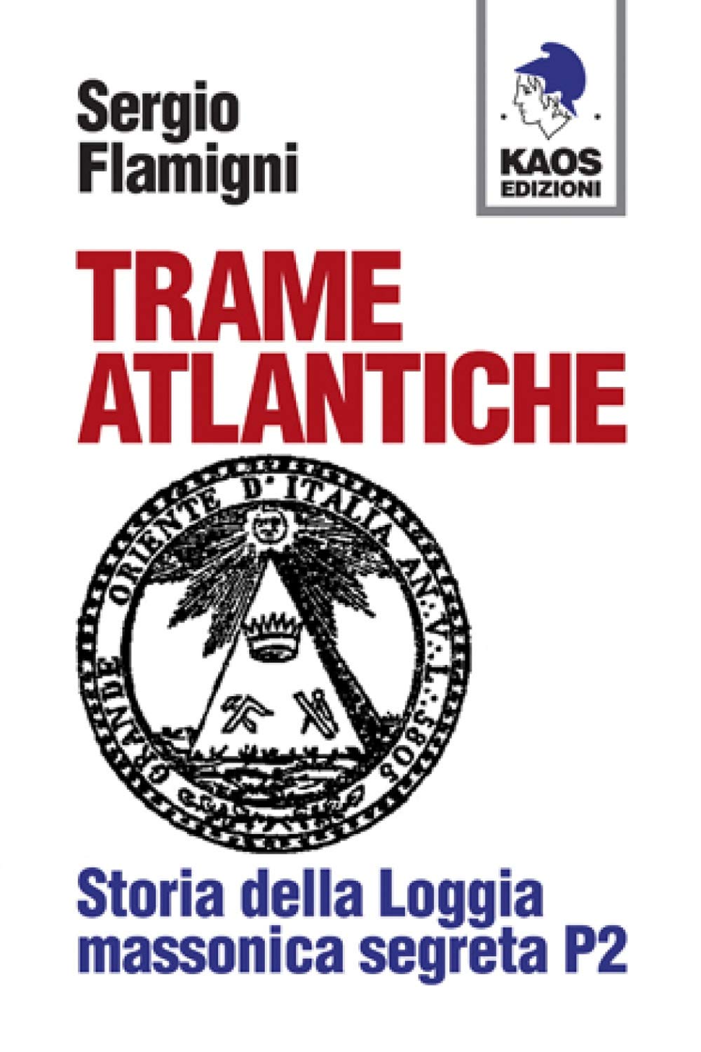 Trame atlantiche. Storia della loggia massonica segreta P2 book