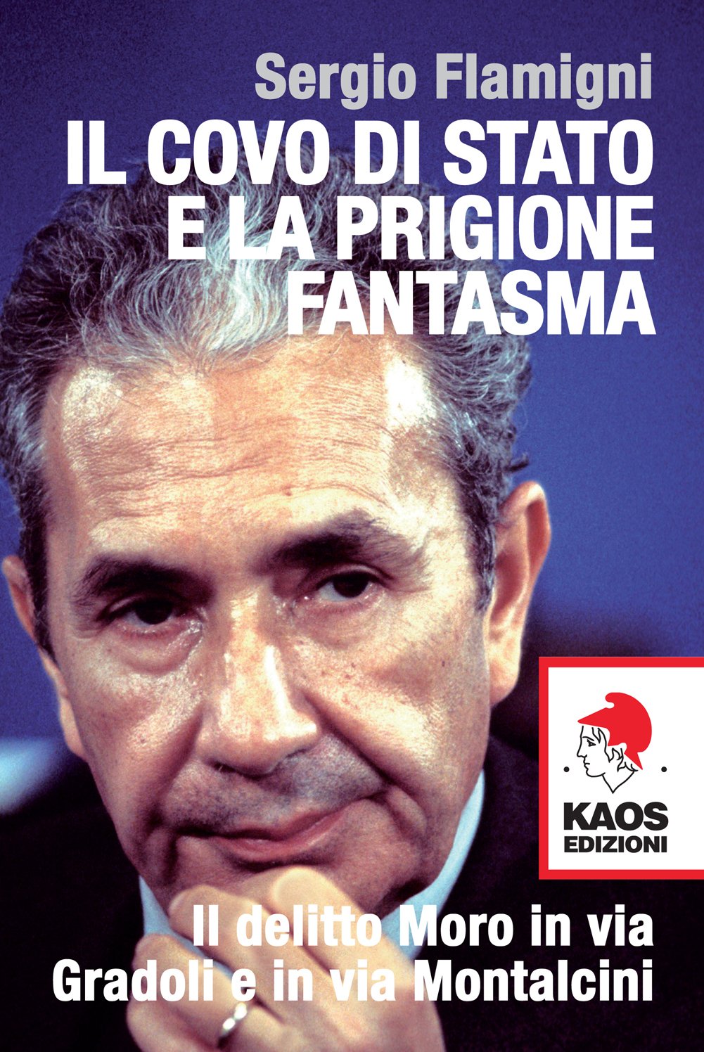 Il covo di Stato e la prigione fantasma. Il delitto Moro in via Gradoli e in via Montalcini book