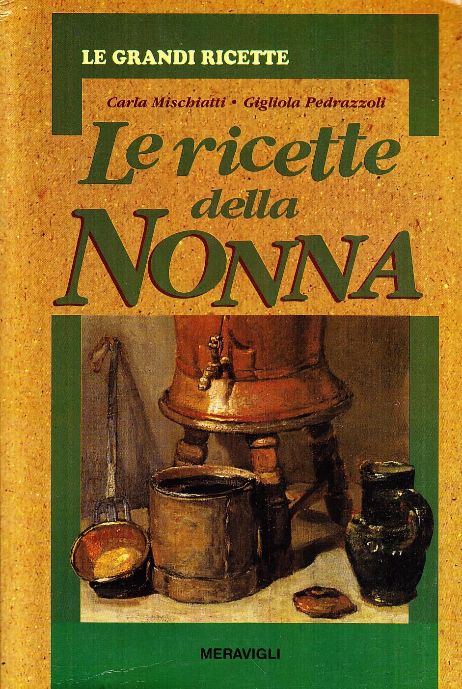Le ricette della nonna. Il mio ricettario di casa. Per raccogliere le mie ricette più buone book