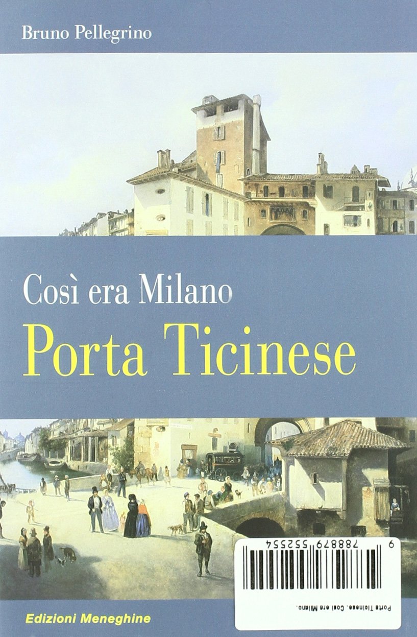 Porta Ticinese. Così era Milano book