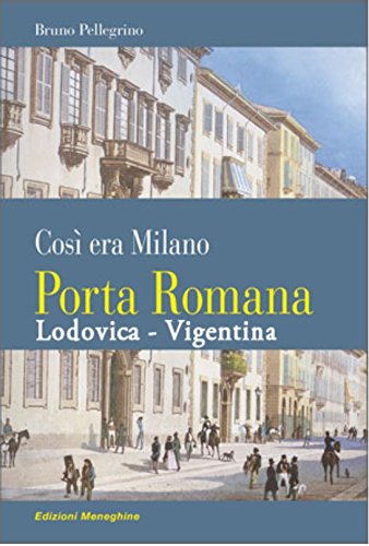 Porta Romana. Così era Milano book