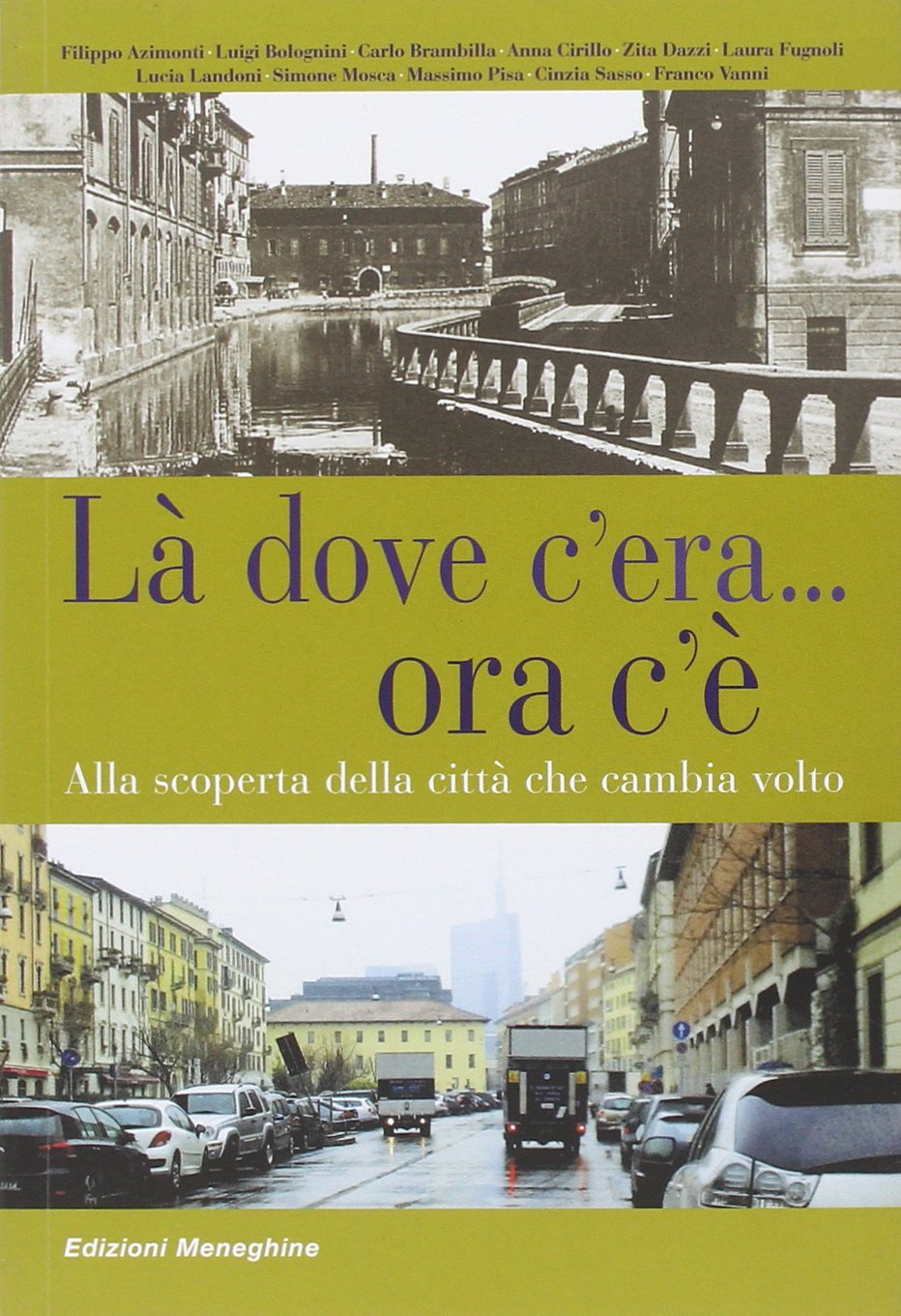 Là dove c'era... Ora c'è. Alla scoperta della città che cambia volto Books
