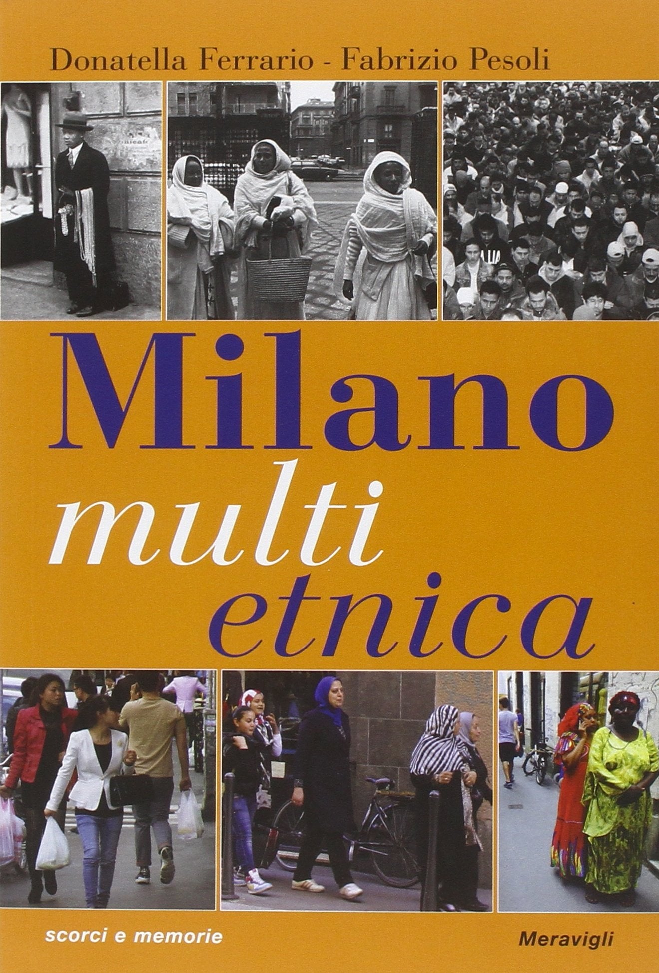 Milano multietnica. Storia e storie della città globale (Scorci e memorie) Books