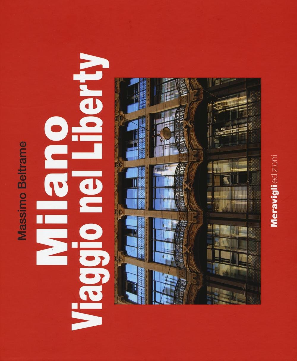 Milano. Viaggio nel Liberty (Album) Film, Art & Culture