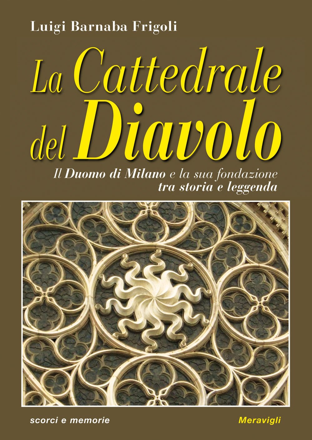 La cattedrale del diavolo. Il Duomo di Milano e la sua fondazione tra storia e leggenda book