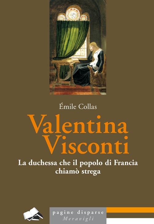 Valentina Visconti. La duchessa che il popolo di Francia chiamò strega book