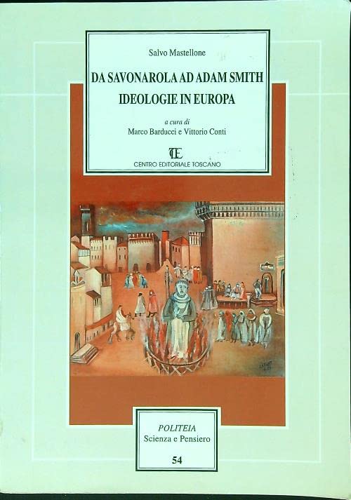 Da Savonarola ad Adam Smith. Ideologie in Europa Politics & History