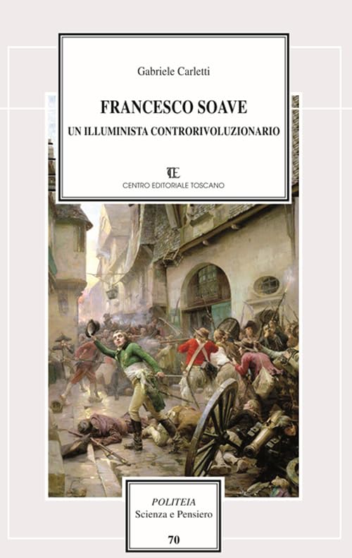 Francesco Soave. Un illuminista controrivoluzionario book