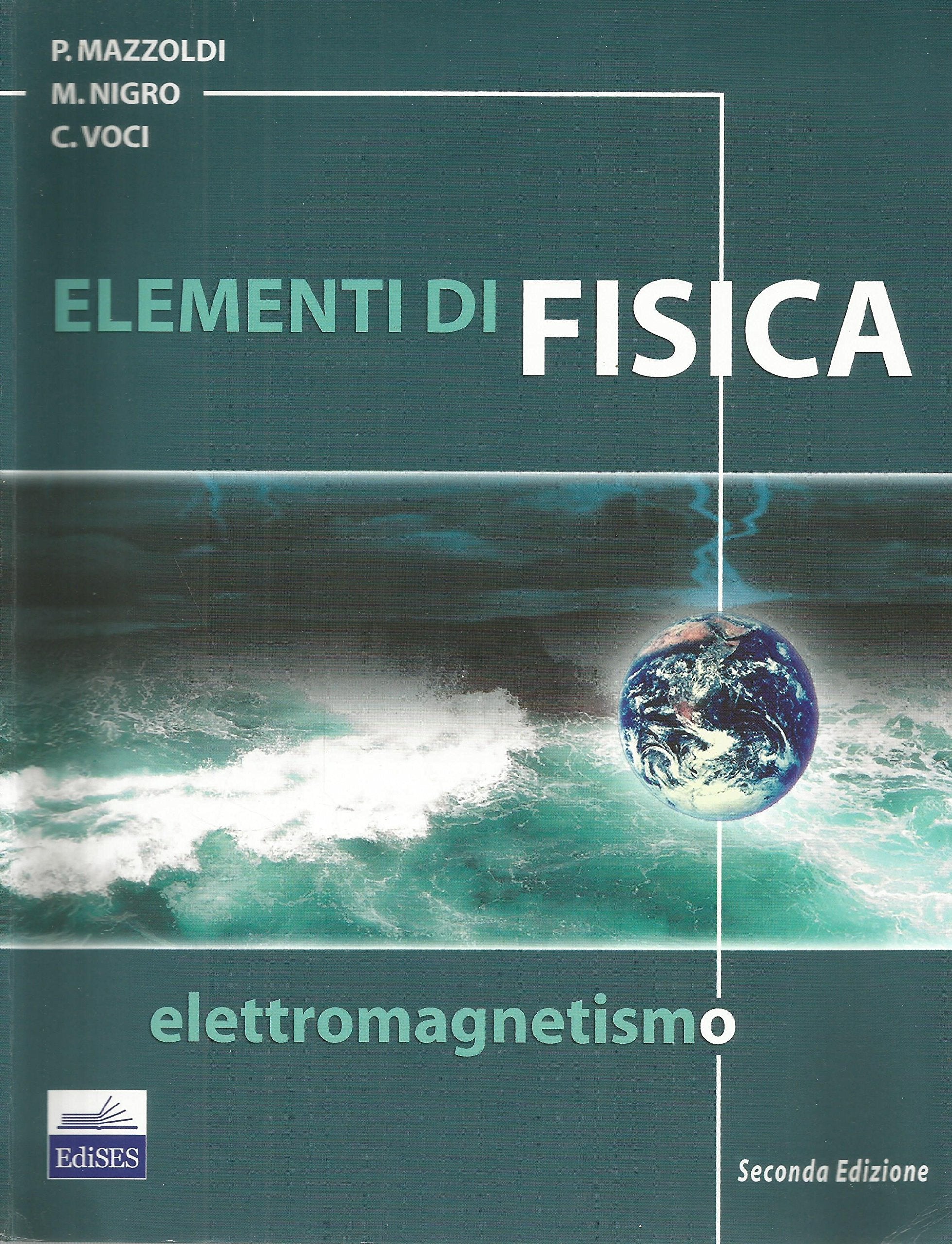 Elementi di fisica. Elettromagnetismo Natural Sciences