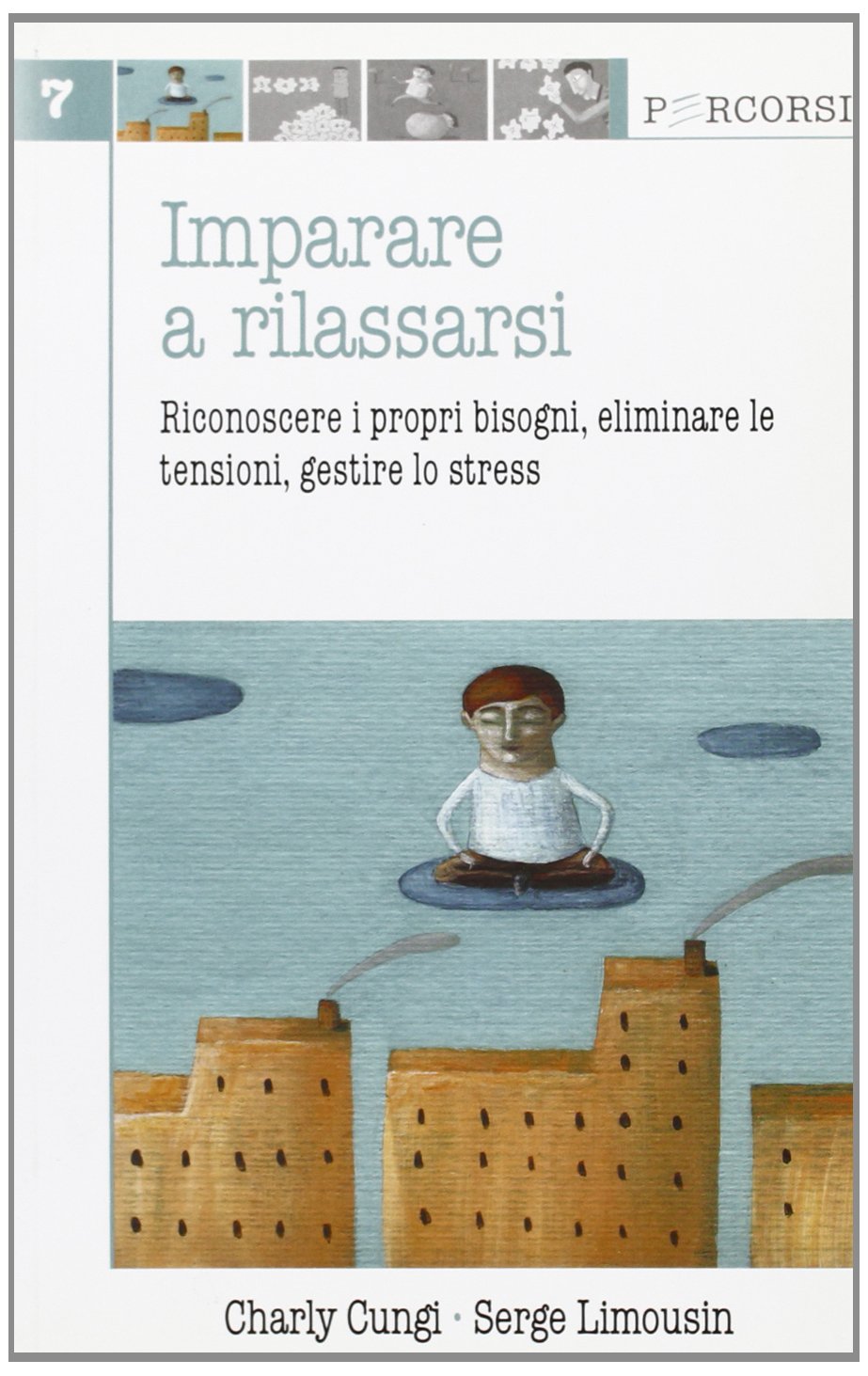Imparare a rilassarsi. Riconoscere i propri bisogni, eliminare le tensioni, gestire lo stress book