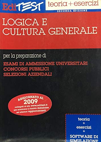 Editest. Teoria, esercizi. Logica e cultura generale per la preparazione di esami di ammissione universitari, concorsi pubblici, selezioni aziendali book