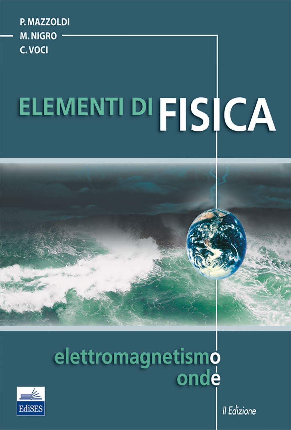 Elementi di fisica. Elettromagnetismo e onde (Vol. 2) Natural Sciences