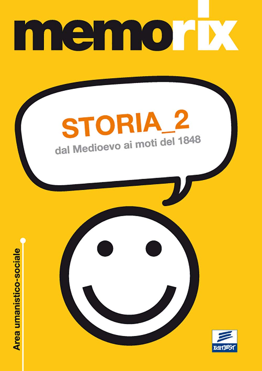 Storia. Dal Medioevo ai moti del 1848 (Vol. 2) (EdiTEST. Memorix) Politics & History
