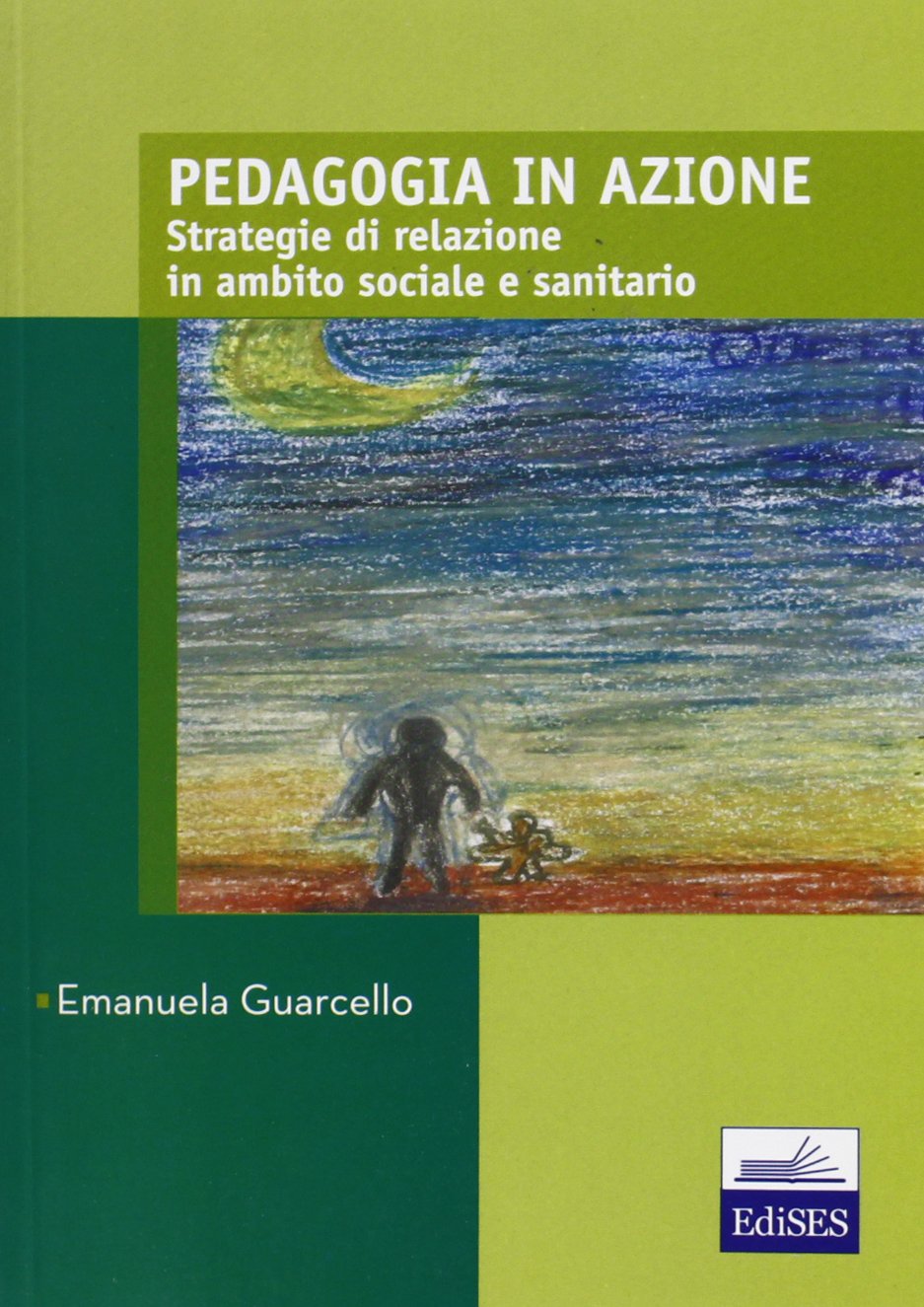 Pedagogia in azione. Strategie di relazione in ambito sociale e sanitario book