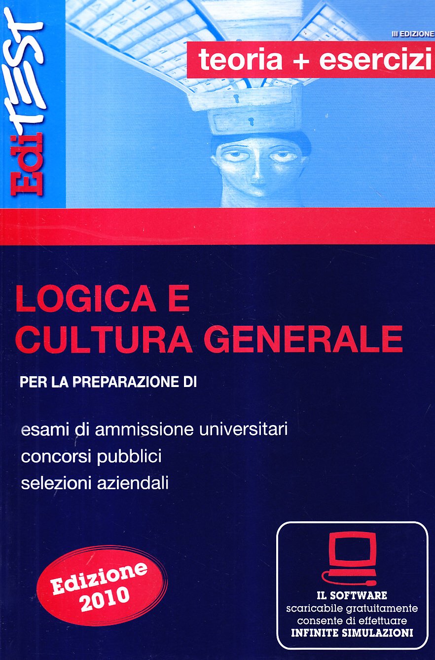 EdiTEST. Teoria ed esercizi. Logica e cultura generale. Per la preparazione a test di ammissione, concorsi pubblici, selezioni aziendali. Con software di simulazione book