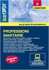 EdiTest Professioni sanitarie. Esercizi & Verifiche. Prove ufficiali e simulazioni d'esame commentate per la preparazione ai test di accesso. Con software di simulazione book