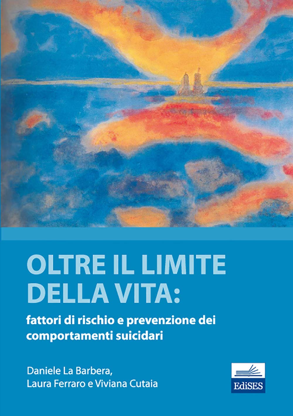 Oltre il limite della vita. Fattori di rischio e prevenzione dei comportamenti suicidari Psychology