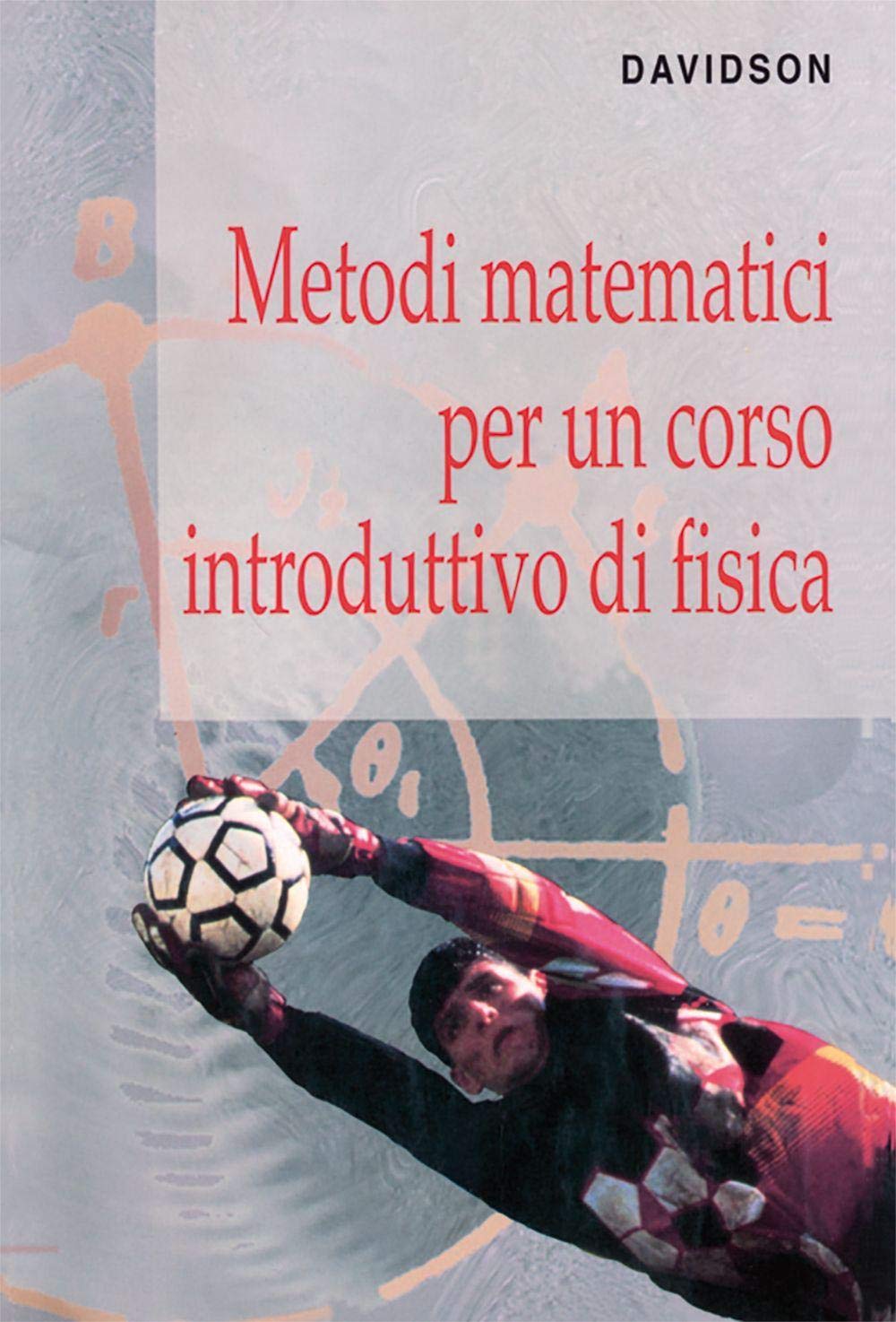 Metodi matematici per un corso introduttivo di fisica Mathematics