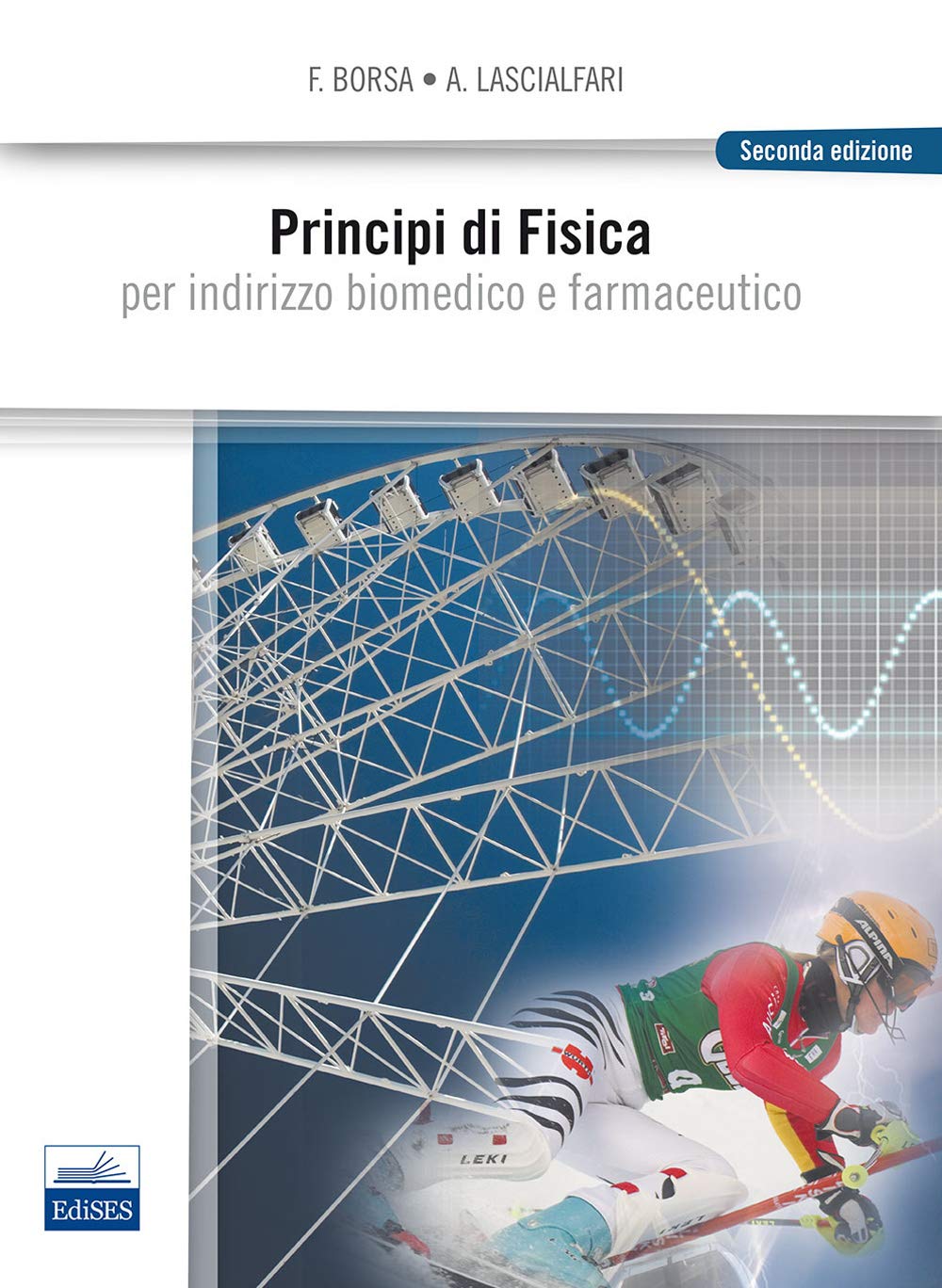 Principi di fisica. Per indirizzo biomedico e farmaceutico Business & Technology
