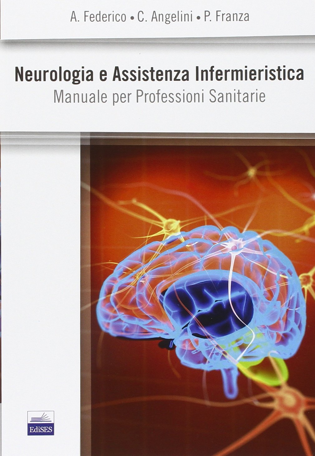 Neurologia e assistenza infermieristica. Manuale per professioni sanitarie Medicine