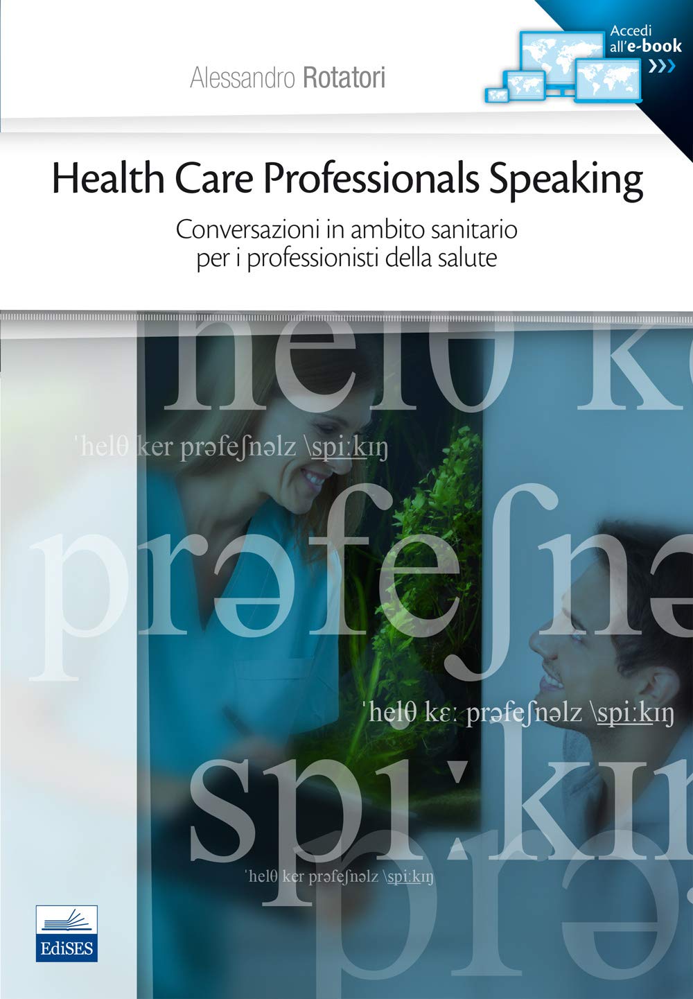 Health care professionals speaking. Conversazioni in ambito sanitario per i professionisti della salute Medicine