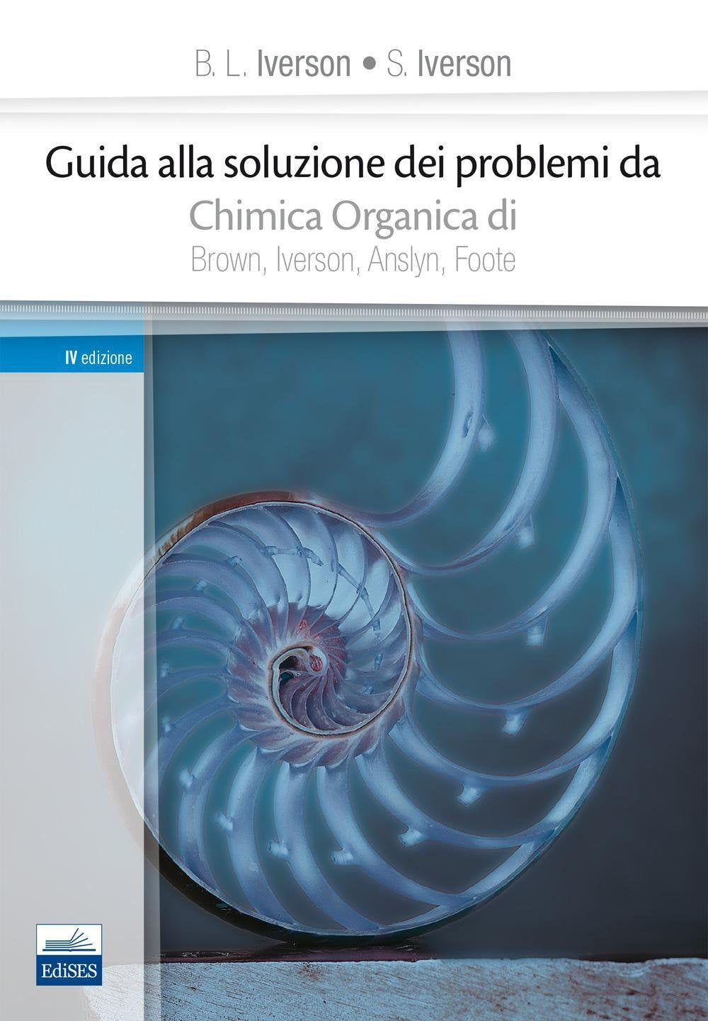 Guida alla soluzione dei problemi da «chimica organica» di Brown, Iverson, Anslyn, Foote Natural Sciences