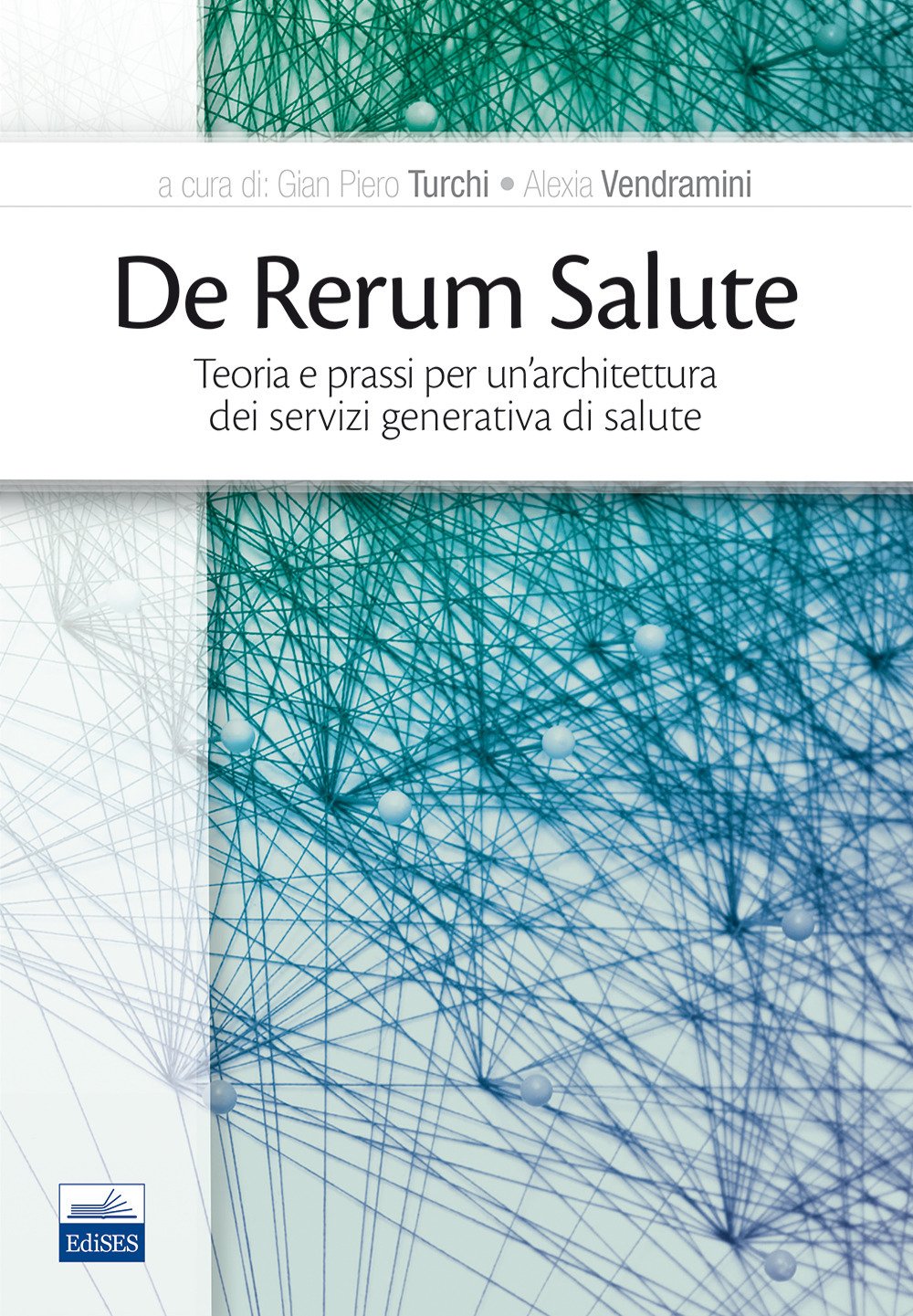 De rerum salute. Teoria e prassi per un'architettura dei servizi generativa di salute book