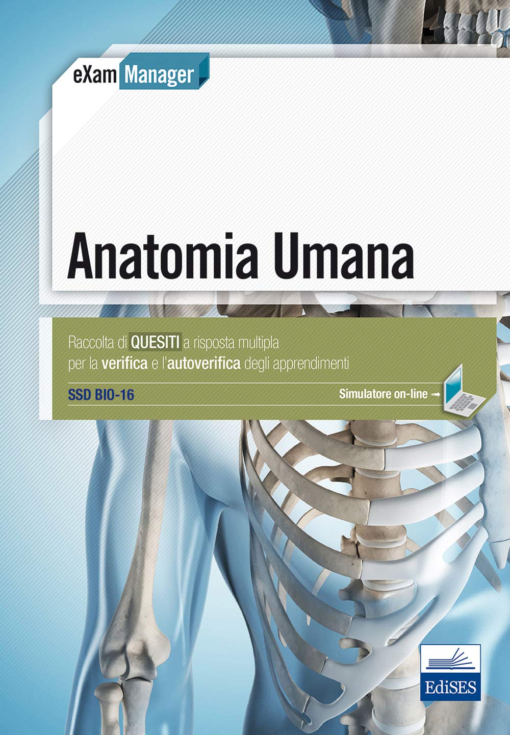 Anatomia umana. Raccolta di quesiti a risposta multipla per la verifica e l'autoverifica degli apprendimenti SSD Bio-16. Con software di simulazione Medicine