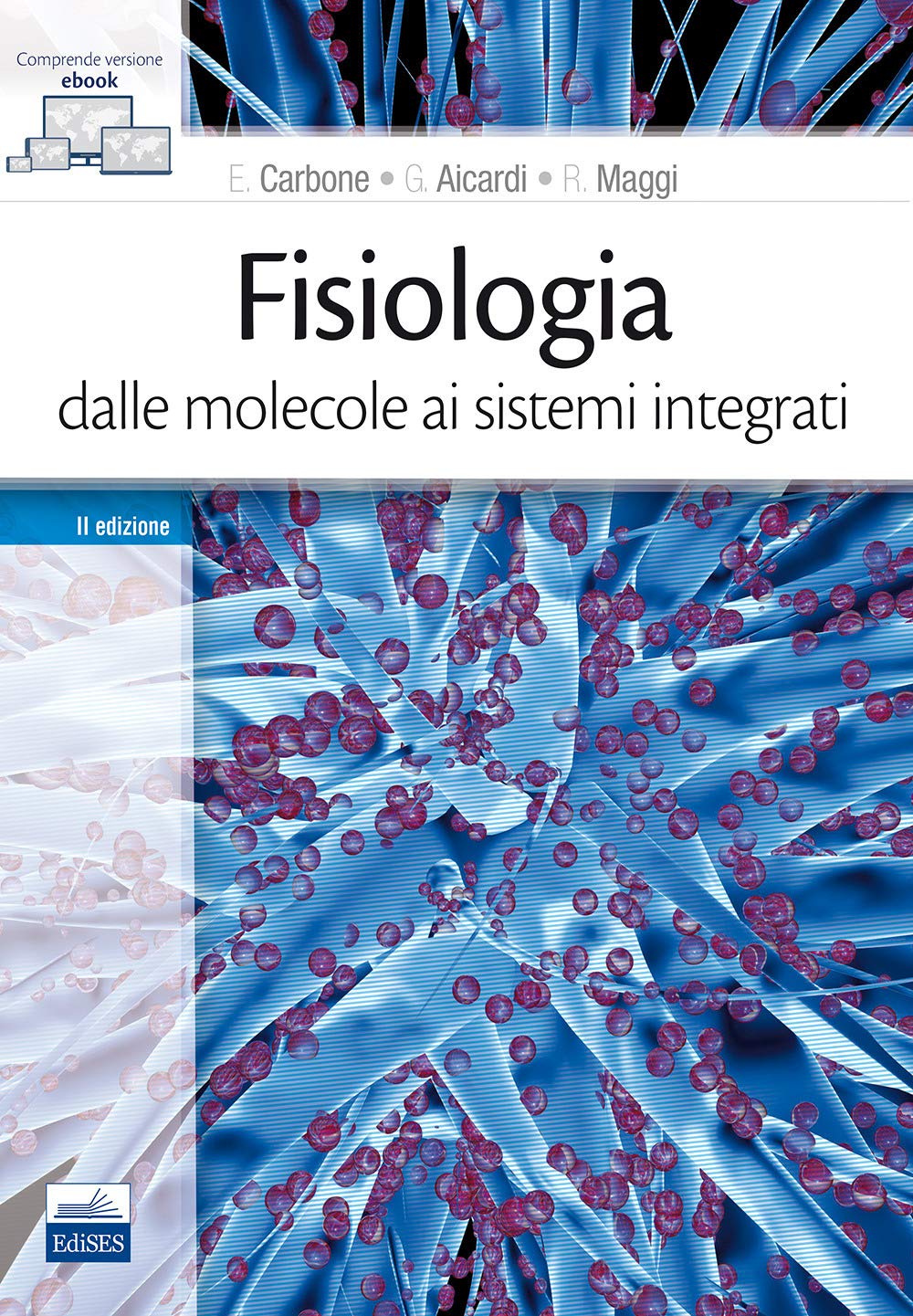 Fisiologia: dalle molecole ai sistemi integrati Medicine