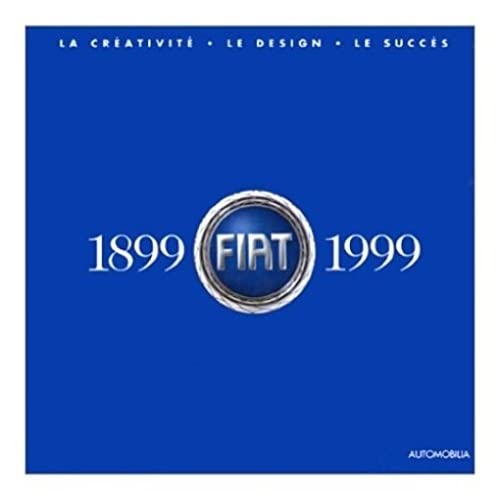 Fiat 1899-1999. La creatività, il design, il successo book