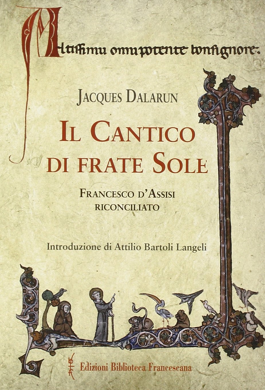 Il cantico di frate Sole. Francesco d'Assisi riconciliato Religion & Esotericism