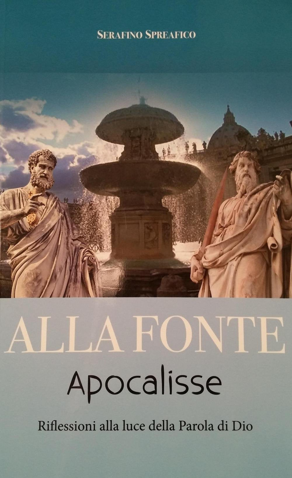 Alla fonte. Apocalisse. Riflessioni alla luce della parola di Dio Religion & Esotericism