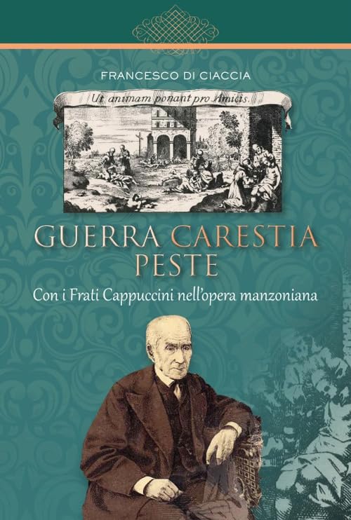 Guerra carestia peste. Con i frati cappuccini nell’opera manzoniana book