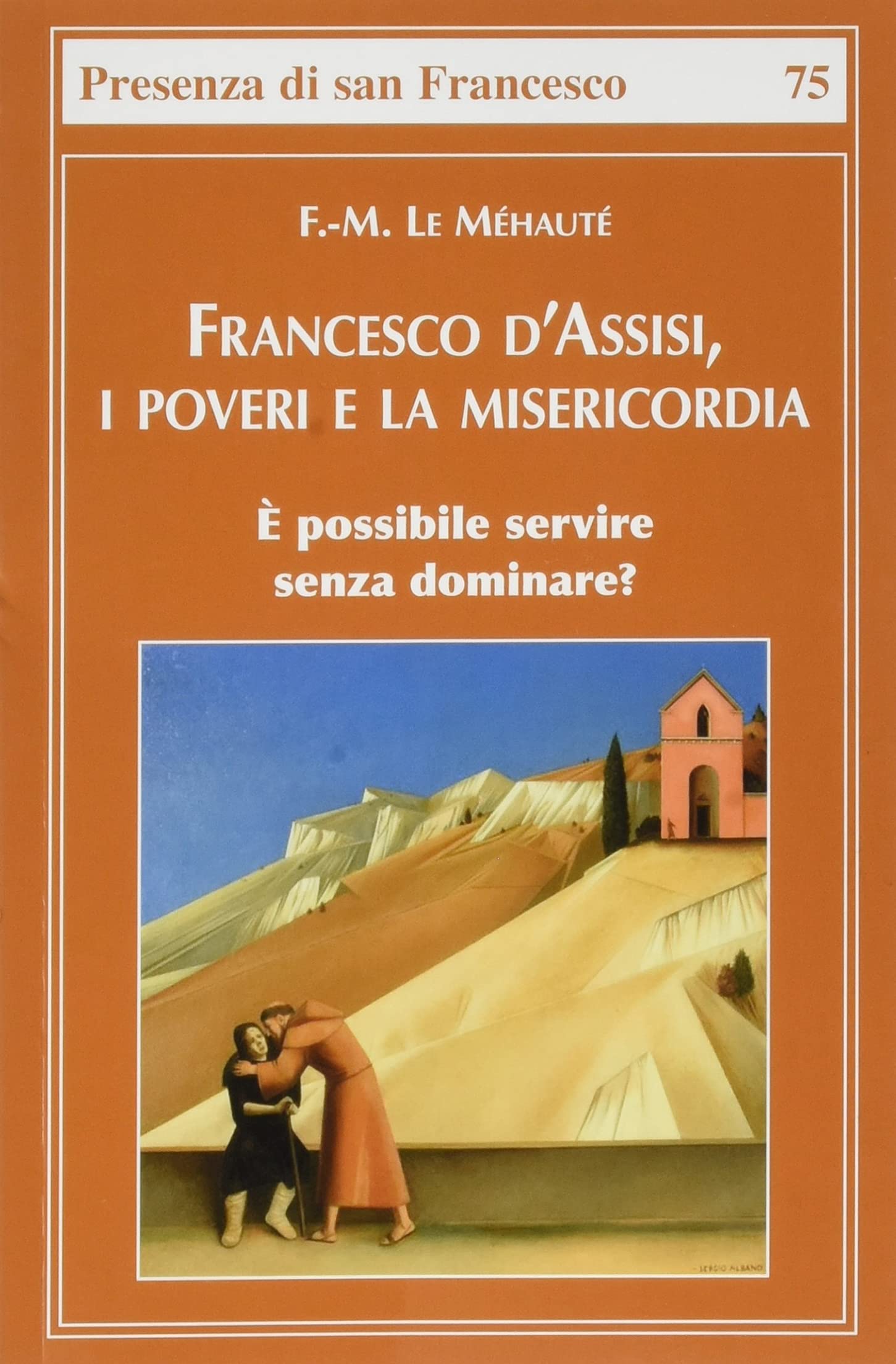 Francesco d'Assisi, i poveri e la misericordia. È possibile servire senza dominare? book