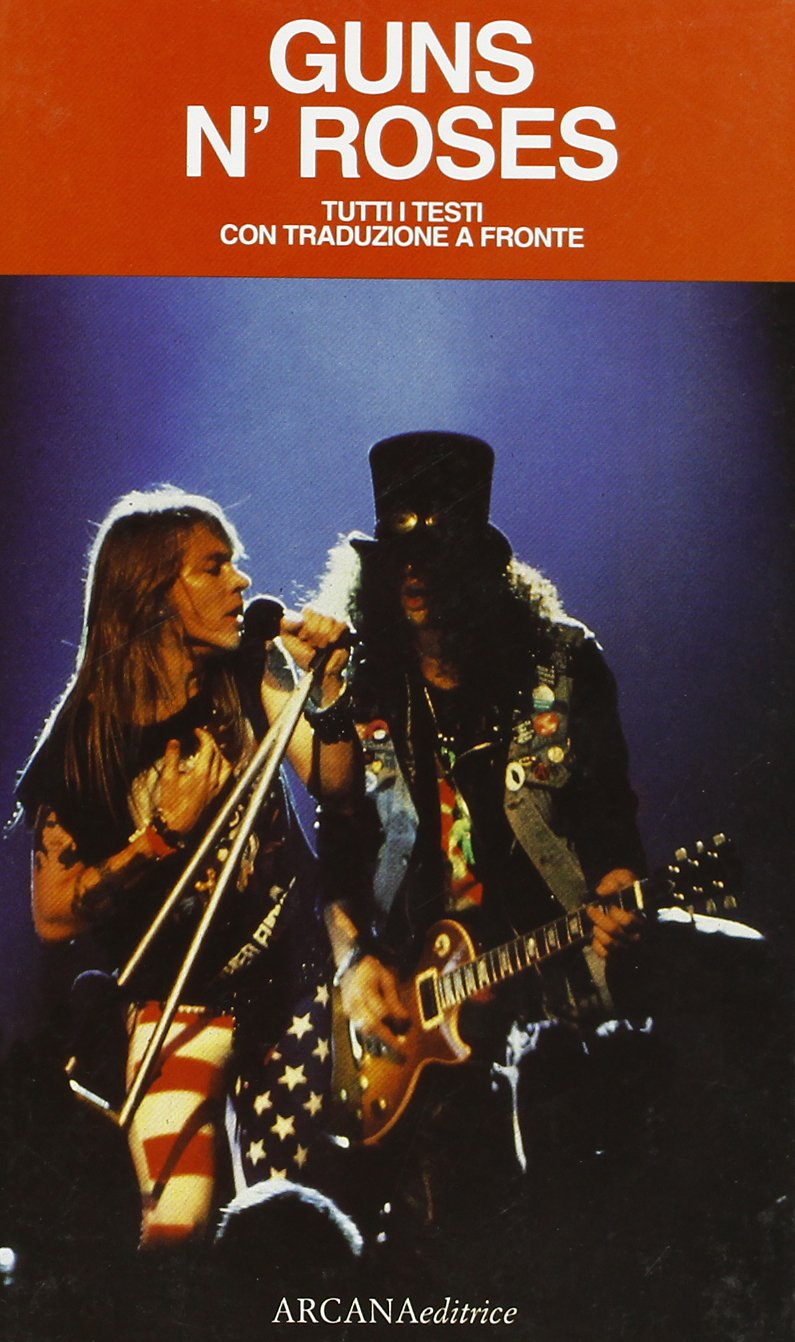 Guns n'Roses. Tutti i testi con traduzione a fronte Arts & Music