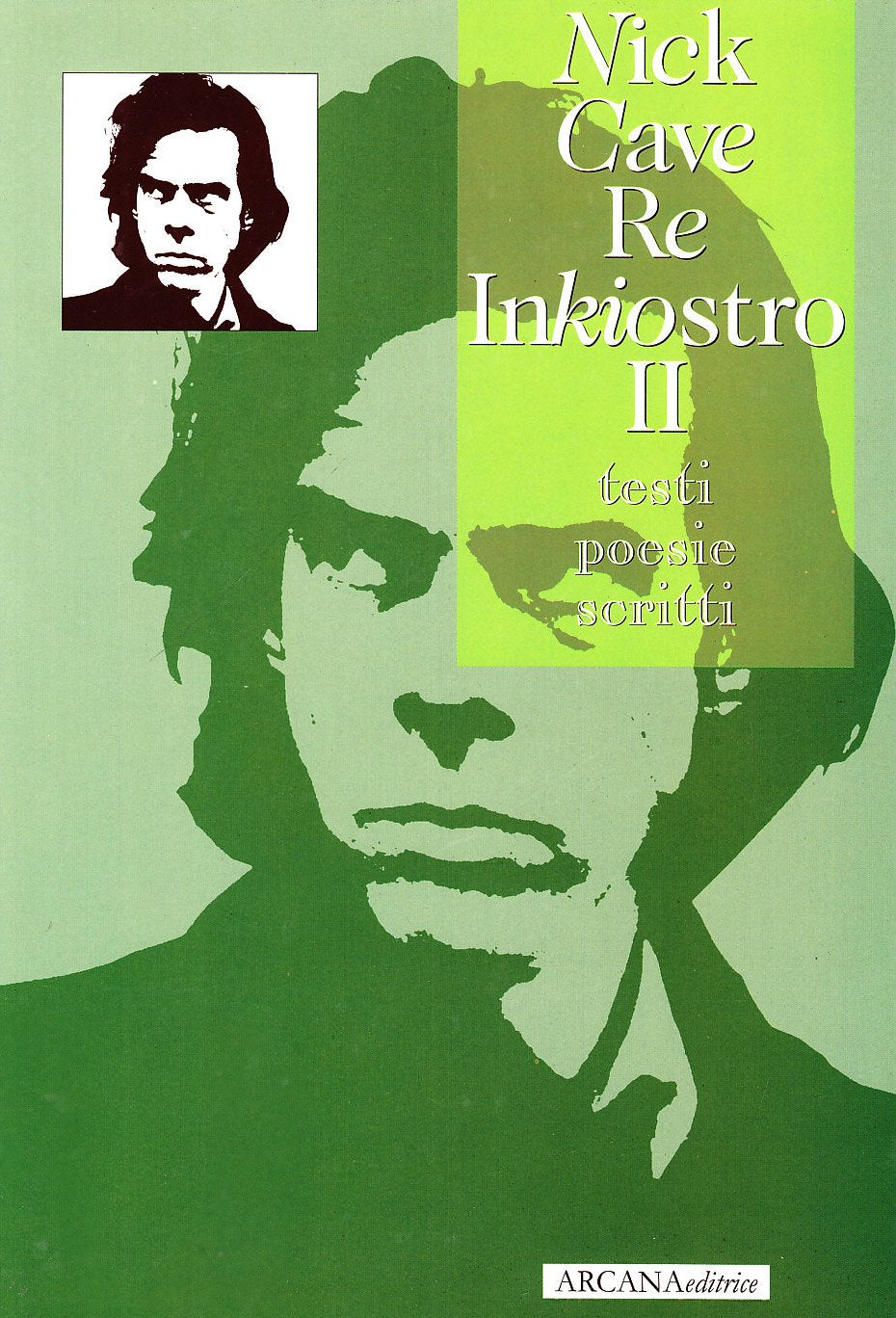 Nick Cave. Re Inkiostro. Testi, poesie, scritti (Vol. 2) book