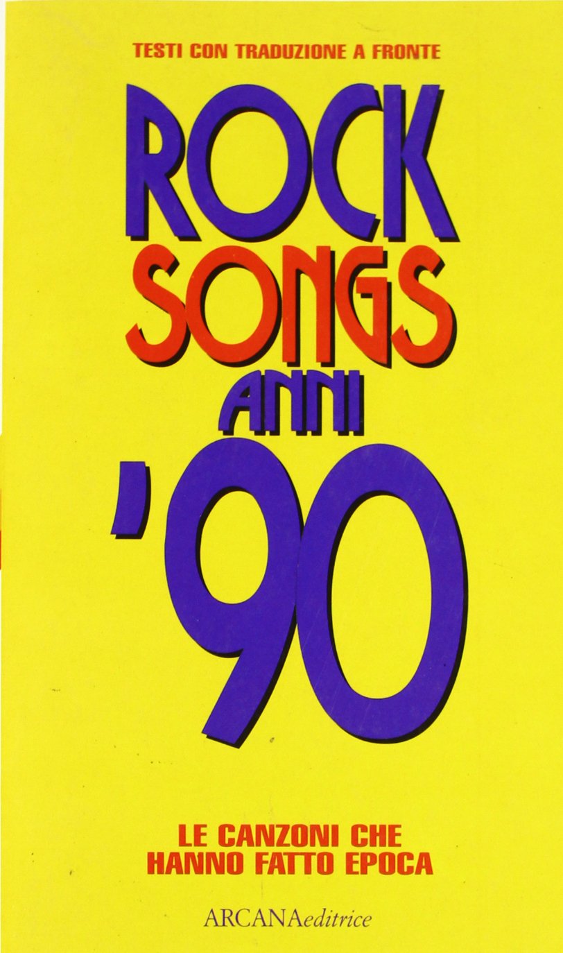 Rock songs anni '90. Le canzoni che hanno fatto epoca book