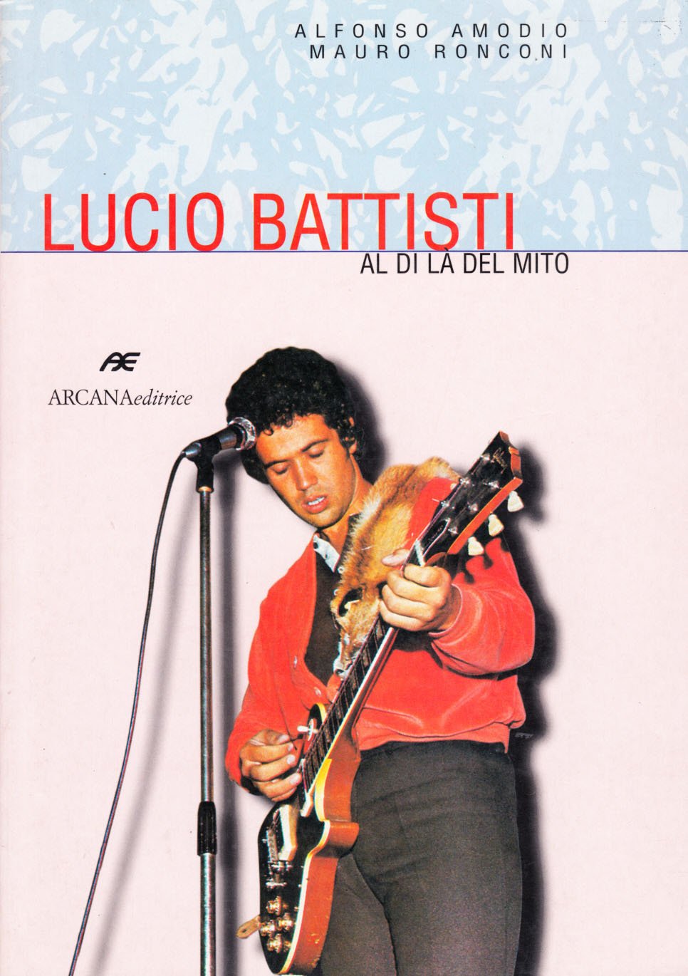 Lucio Battisti. Al di là del mito Arts & Music