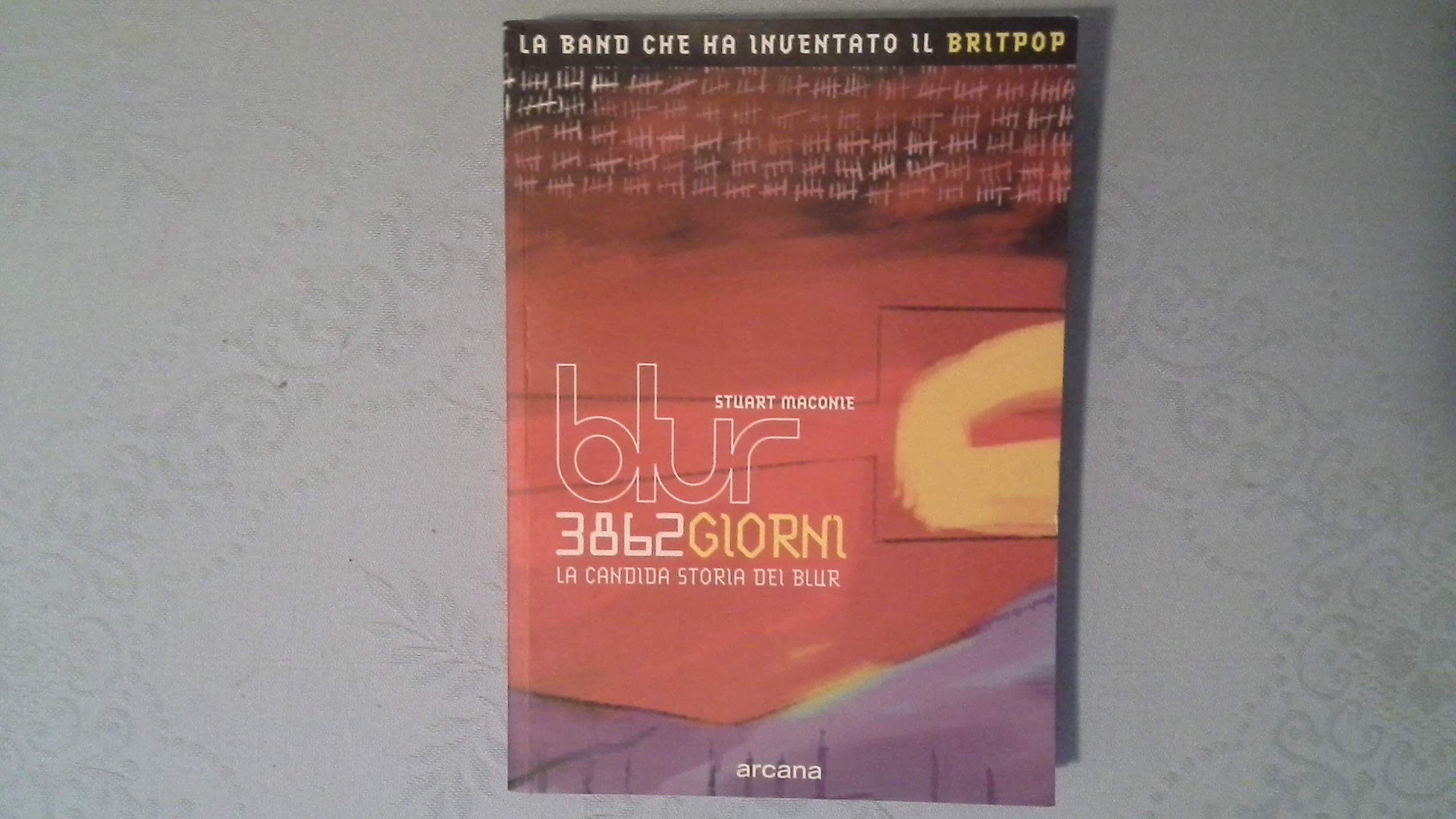Tremilaottocentosessantadue giorni. La candida storia dei Blur book
