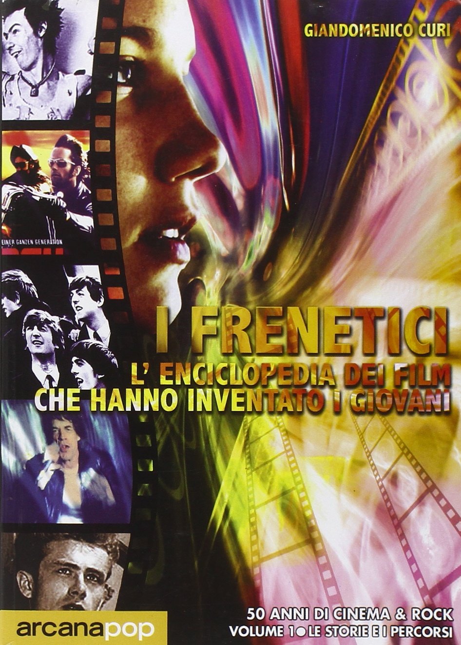 I frenetici. 50 anni di cinema & rock Film, Art & Culture