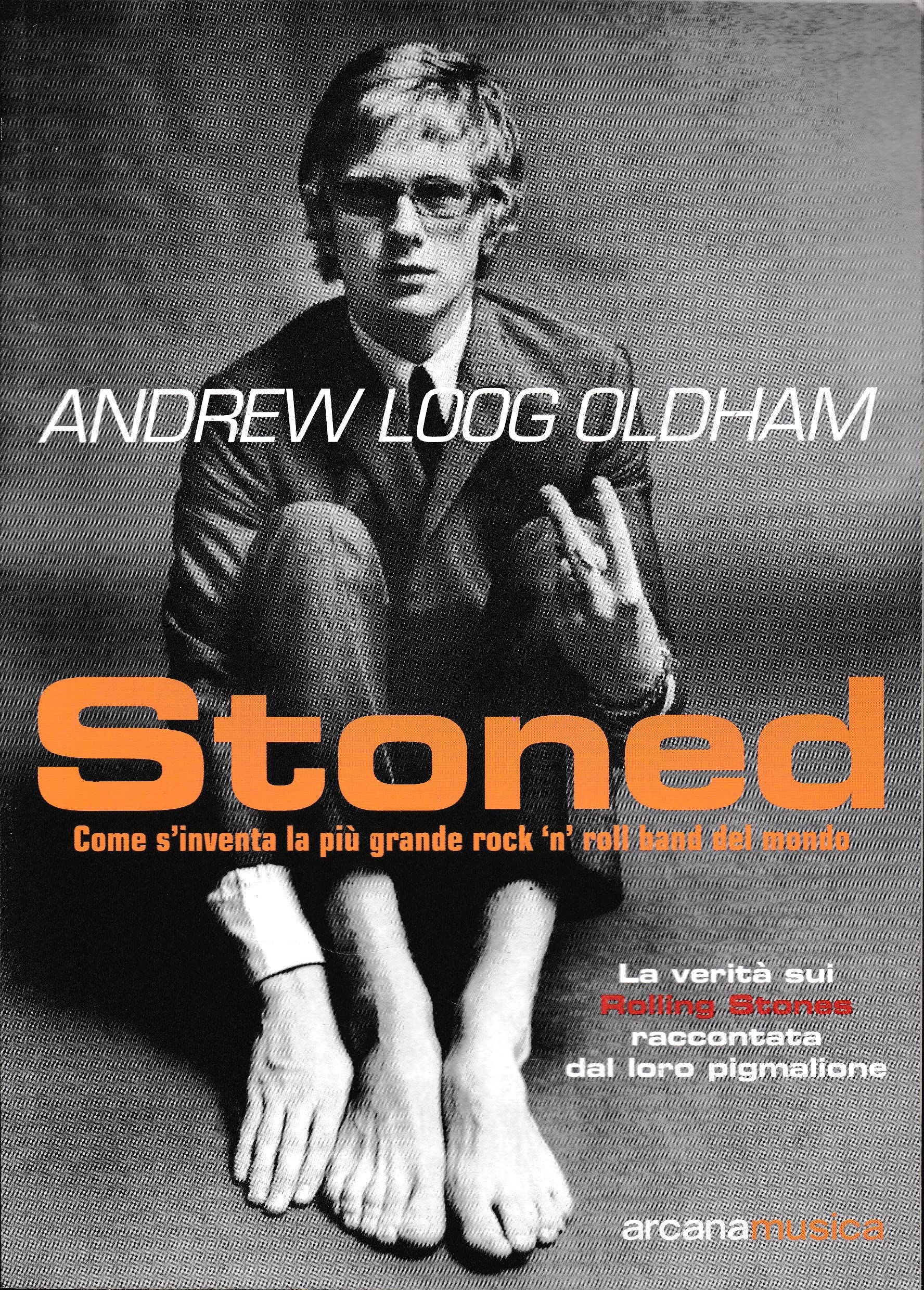 Stoned. Come s'inventa la più grande rock'n'roll band del mondo book